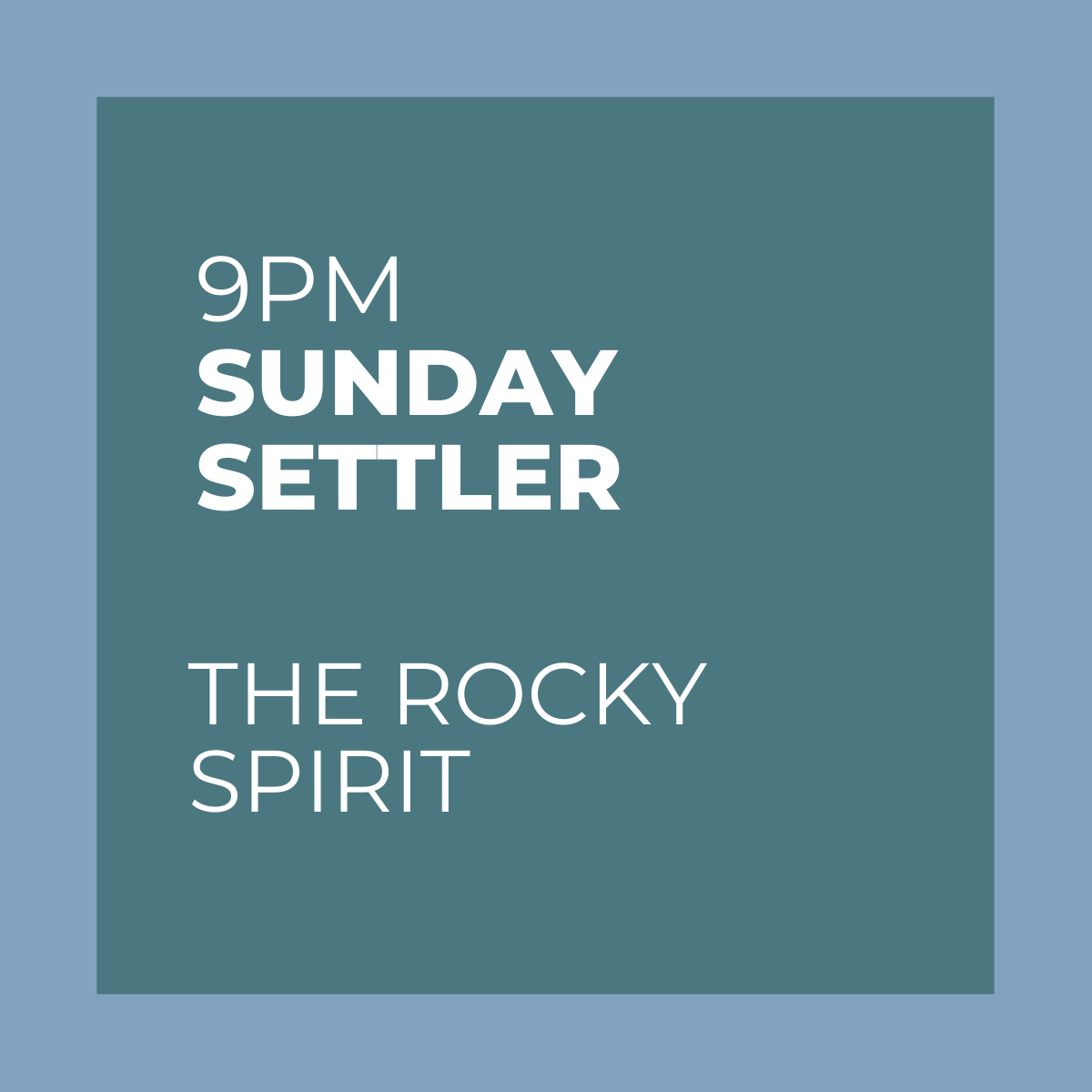 9PM Sunday Settler Podcast Thumb_The Rocky Spirit