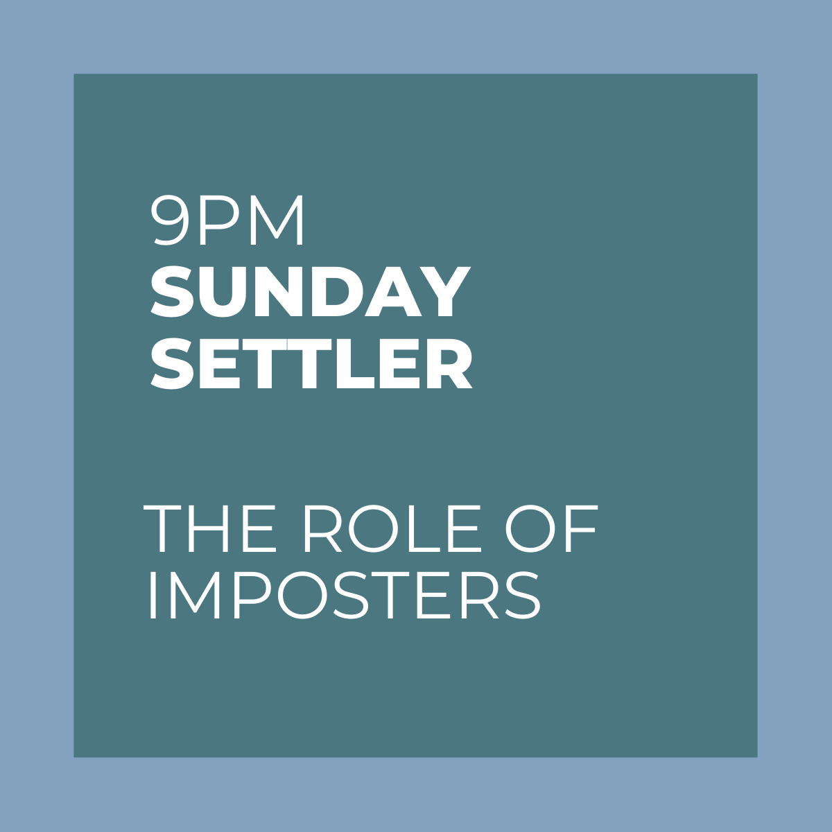 9PM Sunday Settler Podcast Thumb_The Role of Imposters