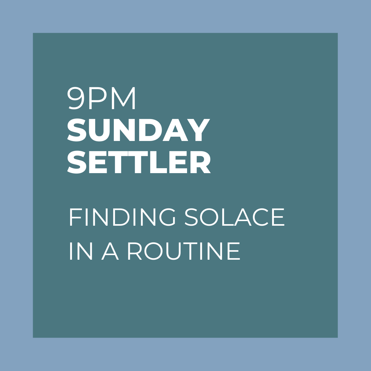 #51 Finding Solace in a Routine